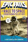 The Race to Space: Countdown to Liftoff (Epic Fails #2) - Ben Thompson ; Erik Slader - 9781250150622