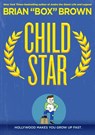 Child Star - Brian "Box" Brown - 9781250154071