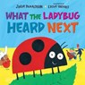 What the Ladybug Heard Next - DONALDSON,  Julia - 9781250156525