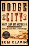 Dodge City - Tom Clavin - 9781250160560