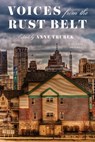 Voices from the Rust Belt - Anne Trubek - 9781250162984
