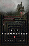 The Atrocities - Jeremy C. Shipp - 9781250164391