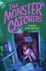 The Monster Catchers - George Brewington - 9781250165794