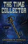 The Time Collector - Gwendolyn Womack - 9781250169242