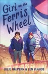 Girl on the Ferris Wheel - Julie Halpern ; Len Vlahos - 9781250169389