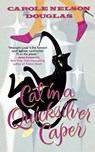 Cat in a Quicksilver Caper - Carole Nelson Douglas - 9781250173263
