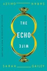 The Echo Wife - Sarah Gailey - 9781250174659