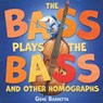 The Bass Plays the Bass and Other Homographs - Gene Barretta - 9781250175076