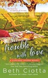 Trouble with Love - CIOTTA,  Beth - 9781250176905