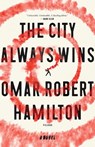 CITY ALWAYS WINS - OMAR ROBET HAMILTON - 9781250182050