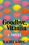 Goodbye, Vitamin - Rachel Khong - 9781250182555