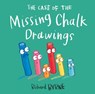 CASE OF THE MISSING CHALK DRAWINGS - RICHARD BYRNE - 9781250189592
