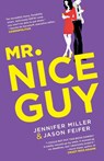 Mr. Nice Guy - Jennifer Miller ; Jason Feifer - 9781250189882