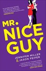Mr. Nice Guy - Jennifer Miller ; Jason Feifer - 9781250189899