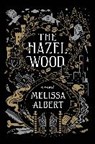 THE HAZEL WOOD - MELISSA ALBERT - 9781250192196