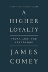 Higher Loyalty - James Comey - 9781250192479