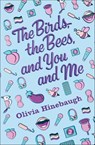 The Birds, the Bees, and You and Me - Olivia Hinebaugh - 9781250192660
