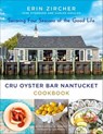 CRU Oyster Bar Nantucket Cookbook - Erin Zircher ; Jane Stoddard ; Carlos Hidalgo ; Martha W. Murphy - 9781250193667