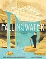 Fallingwater: The Building of Frank Lloyd Wright's Masterpiece - Marc Harshman ; Anna Egan Smucker - 9781250194206