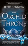 The Orchid Throne - Jeffe Kennedy - 9781250194329