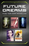 Future Dreams - Brian Evenson ; Gwyneth Jones ; Laurie Penny ; Bradley P. Beaulieu ; Rob Ziegler ; David Tallerman - 9781250194916