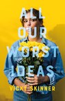 All Our Worst Ideas - Vicky Skinner - 9781250195425