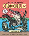 The Truth About Crocodiles - III Maxwell Eaton - 9781250198440