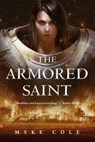 The Armored Saint - Myke Cole - 9781250199676