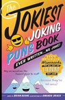 The Jokiest Joking Puns Book Ever Written . . . No Joke! - Brian Boone - 9781250201997