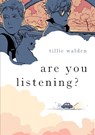 Are You Listening? - Tillie Walden - 9781250207562