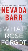 What Rose Forgot - Nevada Barr - 9781250208026