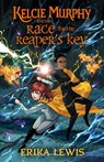 Kelcie Murphy and the Race for the Reaper's Key - Erika Lewis - 9781250208385
