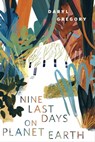 Nine Last Days on Planet Earth - Daryl Gregory - 9781250209450