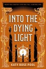 Into the Dying Light - Katy Rose Pool - 9781250211804