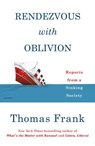 Rendezvous with Oblivion - Thomas Frank - 9781250214874