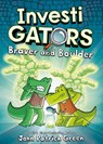 Green, J: InvestiGators: Braver and Boulder - John Patrick Green - 9781250220066