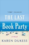 The Last Book Party - Karen Dukess - 9781250225467