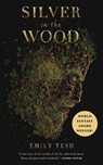Silver in the Wood - Emily Tesh - 9781250229793