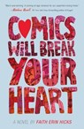 Comics Will Break Your Heart - Faith Erin Hicks - 9781250233820
