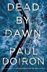Dead by Dawn - Paul Doiron - 9781250235107