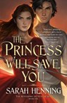 The Princess Will Save You - Sarah Henning - 9781250237439