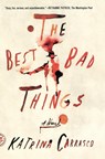 The Best Bad Things - Katrina Carrasco - 9781250238146