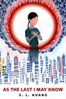As the Last I May Know - S. L. Huang - 9781250241382