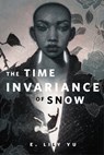 The Time Invariance of Snow - E. Lily Yu - 9781250243966