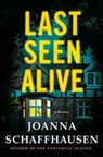 Last Seen Alive - Joanna Schaffhausen - 9781250249685