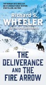 The Deliverance and The Fire Arrow - Richard S. Wheeler - 9781250250001