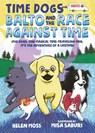 Time Dogs: Balto and the Race Against Time - Helen Moss - 9781250250223