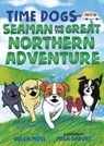 Seaman and the Great Northern Adventure - Helen Moss - 9781250250230