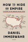 How to Hide an Empire - Daniel Immerwahr - 9781250251091