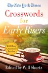 The New York Times Crosswords for Early Risers - Will Shortz - 9781250253156